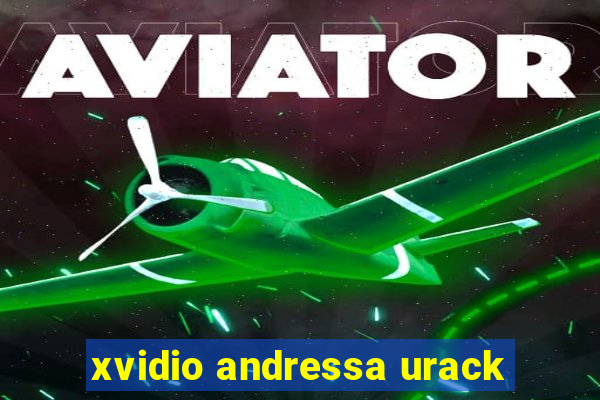 xvidio andressa urack